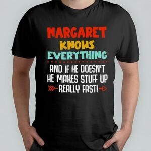 Margaret Knows Everything Funny Graphic T Shirt Sarcastic Statement Meme Tee